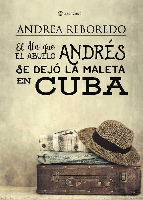 El día que el abuelo Andrés se dejó la maleta en Cuba