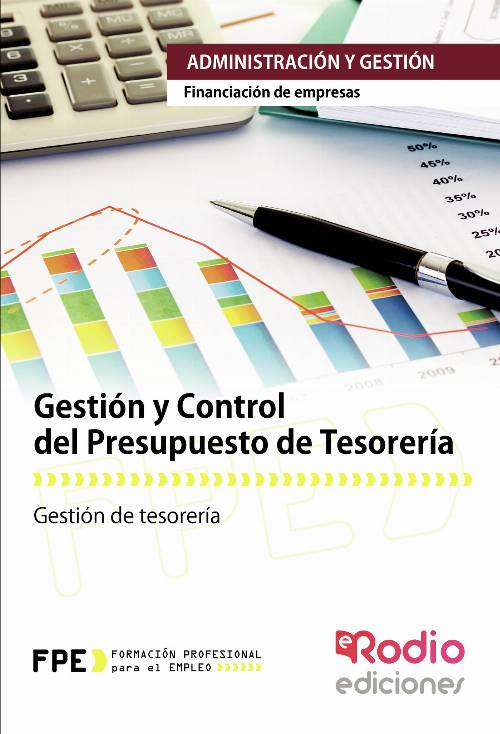 Gestión y Control del Presupuesto de Tesorería. Financiación de Empresas. Administración y Gestión