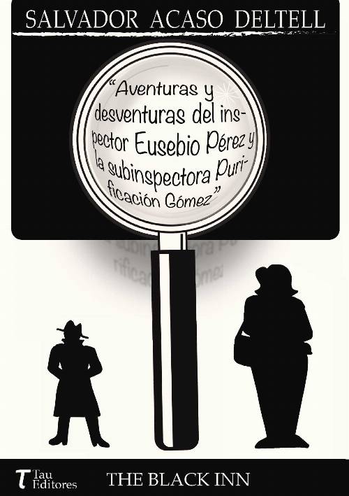 Aventuras y desventuras del inspector Eusebio Pérez y la subinspectora Purificación Gómez
