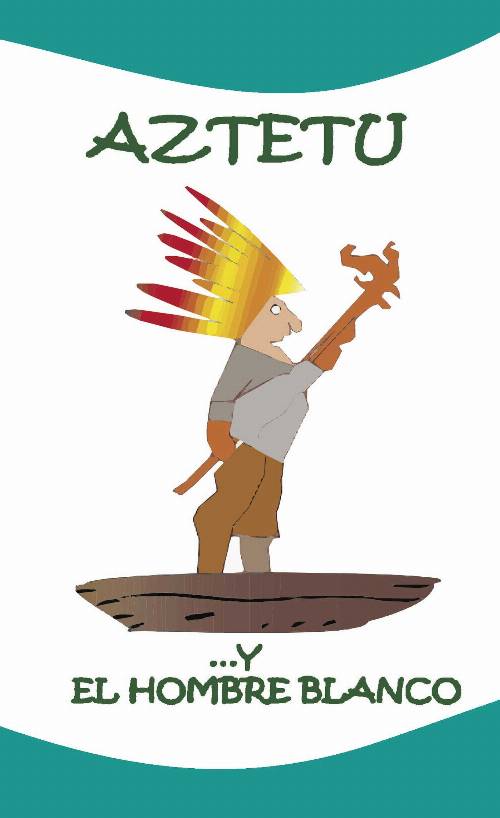 Aztetu y el hombre blanco