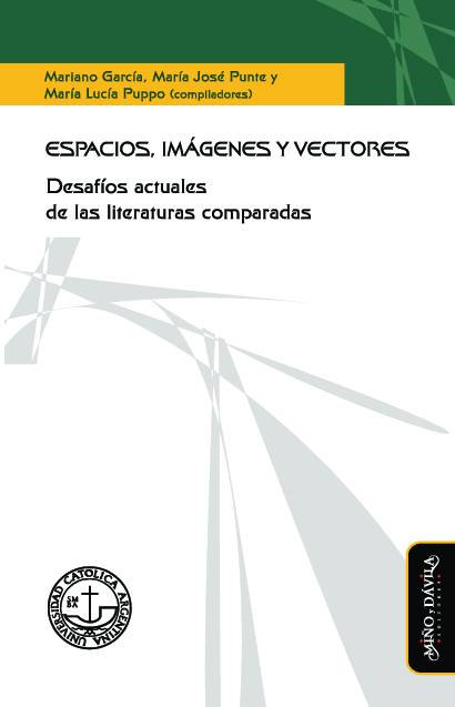 Espacios, imágenes y vectores. Desafíos actuales de las literaturas comparadas