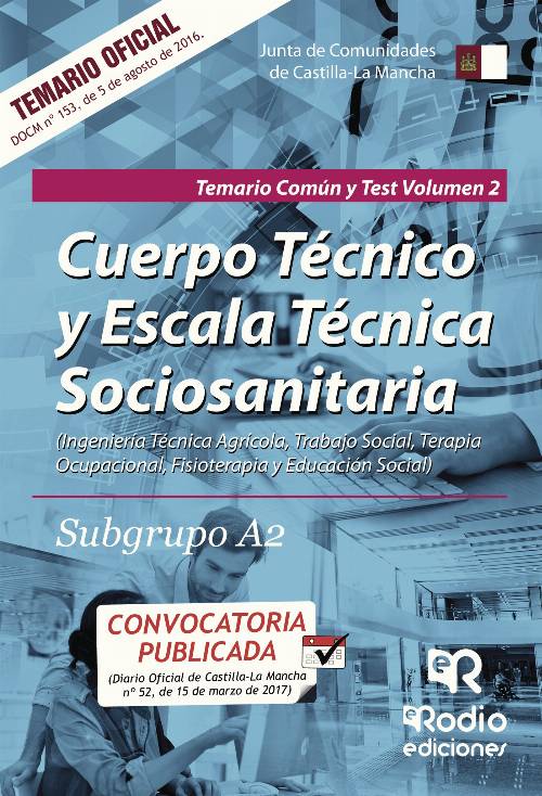 Cuerpo Técnico y Escala Técnica Sociosanitaria. Subgrupo A2. Temario Común y Test. Volumen 2. Junta de Comunidades de Castilla-La Mancha
