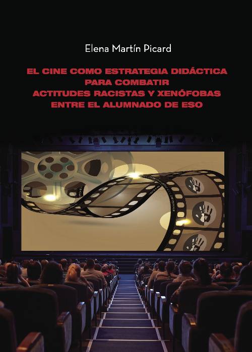 El cine como estrategia didáctica para combatir actitudes racistas y xenófobas entre el alumnado de ESO