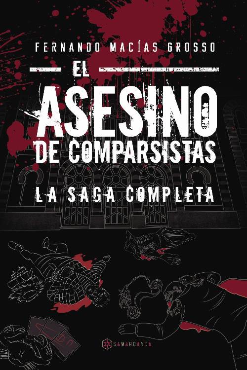 El asesino de comparsistas. La saga completa