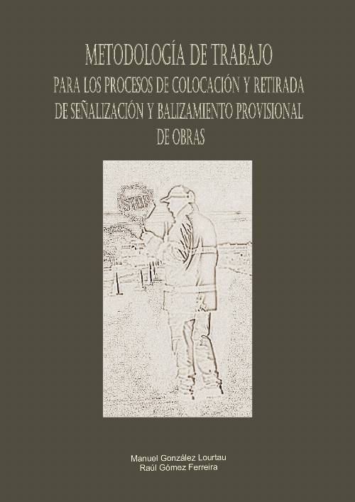 Metodología de trabajo para los procesos de colocación y retirada de señalización y balizamiento provisional de obras