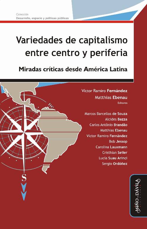 Variedades de capitalismo entre centro y periferia. Miradas críticas desde América Latina