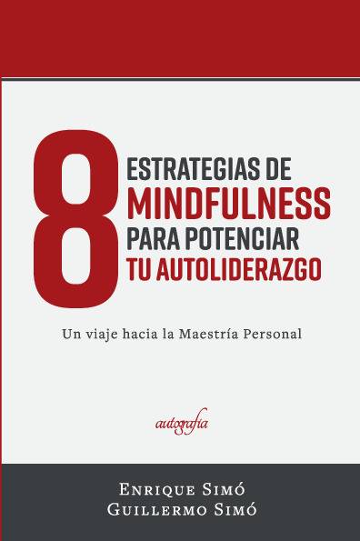 8 Estrategias de Mindfulness para Potenciar tu Auto-liderazgo
