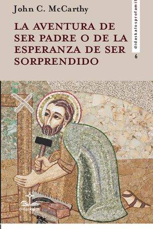 LA AVENTURA DE SER PADRE O DE LA ESPERANZA DE SER SORPRENDIDO