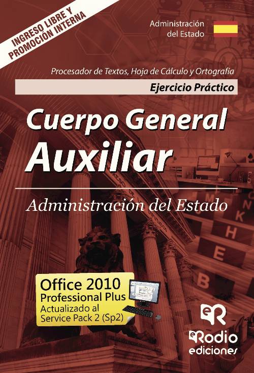 Cuerpo General Auxiliar. Administración del Estado. Ejercicio Práctico. Procesador de Textos, Hoja de Cálculo y Ortografía