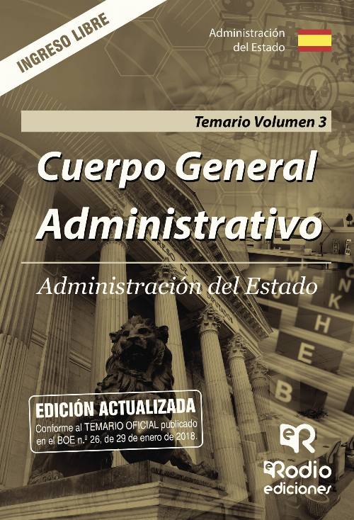 Cuerpo General Administrativo. Administración del Estado. Temario. Volumen 3. Ingreso Libre