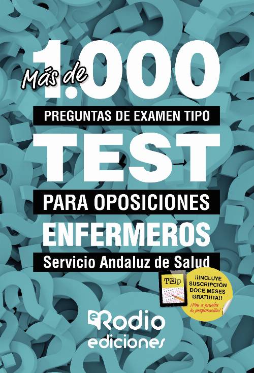 Más de 1.000 preguntas de examen tipo TEST para oposiciones. Enfermeros. Servicio Andaluz de Salud