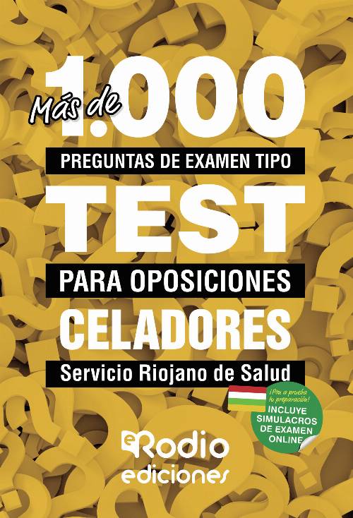 Más de 1.000 preguntas de examen tipo TEST para oposiciones. Celadores. Servicio Riojano de Salud