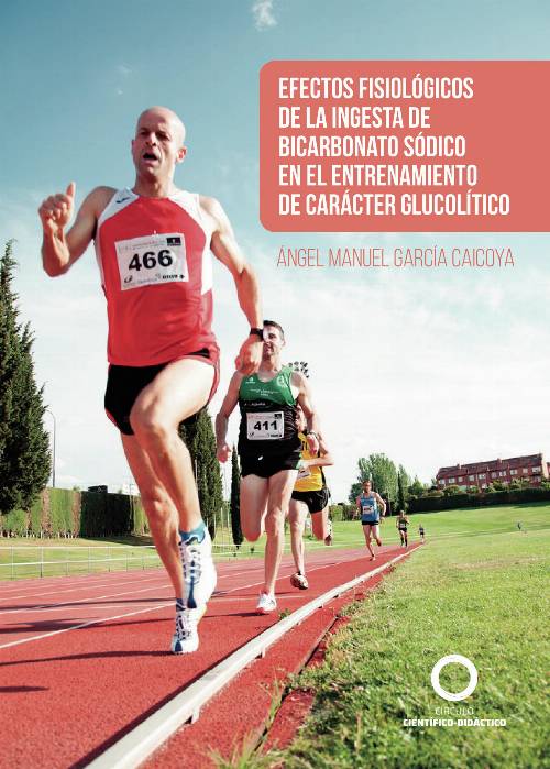 Efectos fisiológicos de la ingesta de bicarbonato sódico en el entrenamiento de carácter glucolítico