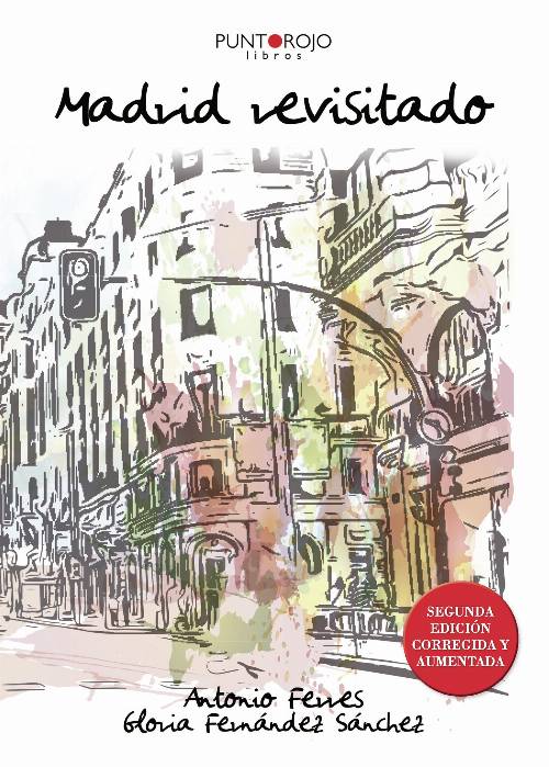 Madrid Revisitado. 2ª Edición corregida y aumentada