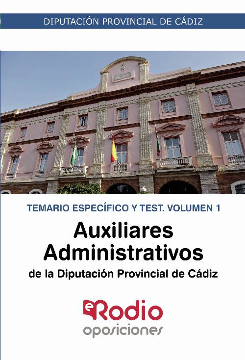 Auxiliares Administrativos de la Diputación de Cádiz. Temario Específico y Test. Volumen 2