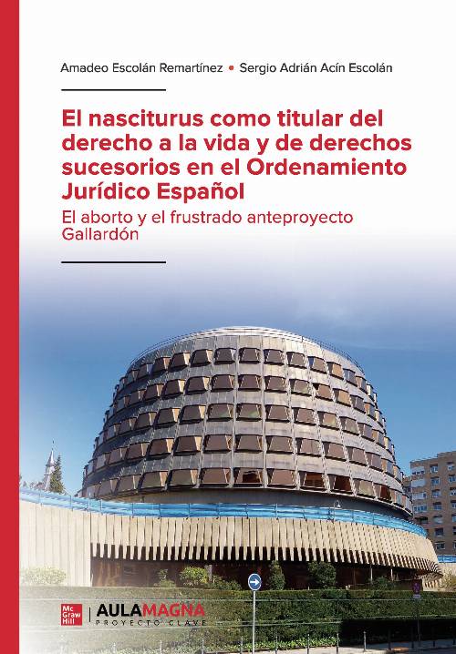 El nasciturus como titular del derecho a la vida y de derechos sucesorios en el Ordenamiento Jurídico Español