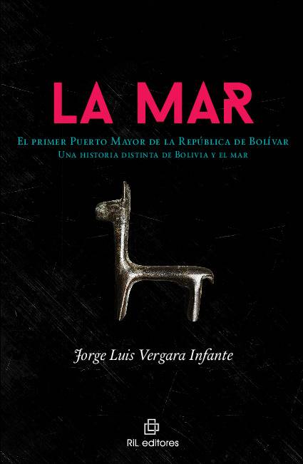 La Mar. El primer Puerto Mayor de la República de Bolívar: una historia distinta de Bolivia y el mar
