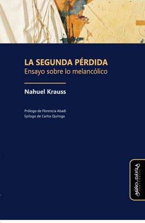 La segunda pérdida. Ensayo sobre lo melancólico