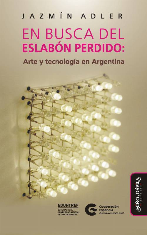 En busca del eslabón perdido. Arte y tecnología en Argentina