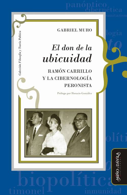 El don de la ubicuidad. Ramón Carrillo y la cibernología peronista