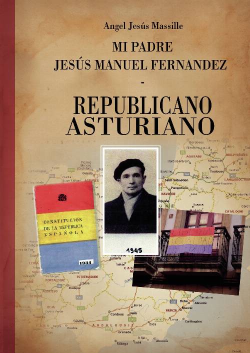 Mi padre Jesús Manuel Fernández, republicano, asturiano