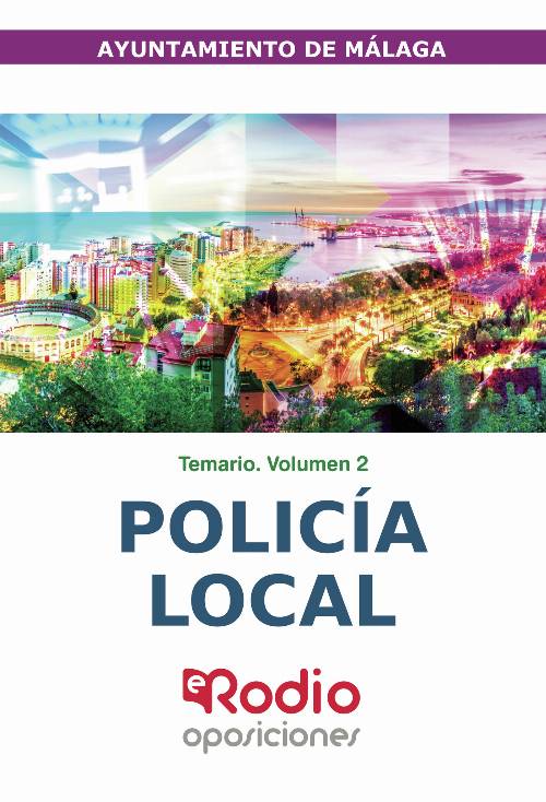 Policía Local. Ayuntamiento de Málaga. Temario. Volumen 2