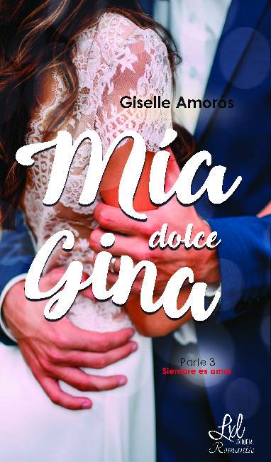 Mia Dolce Gina, Trilogía Siempre es amor, vol. 3