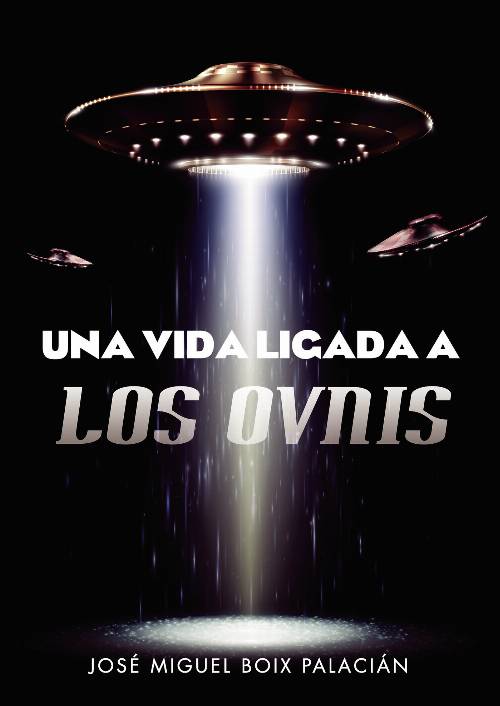 Una vida ligada a los ovnis.
