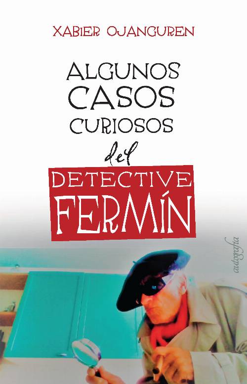 Algunos casos curiosos del detective Fermín