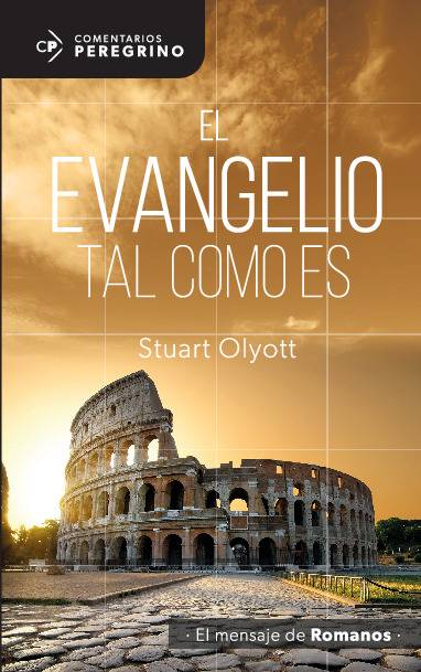 Comentarios Peregrino – El evangelio tal como es – Romanos (INT)