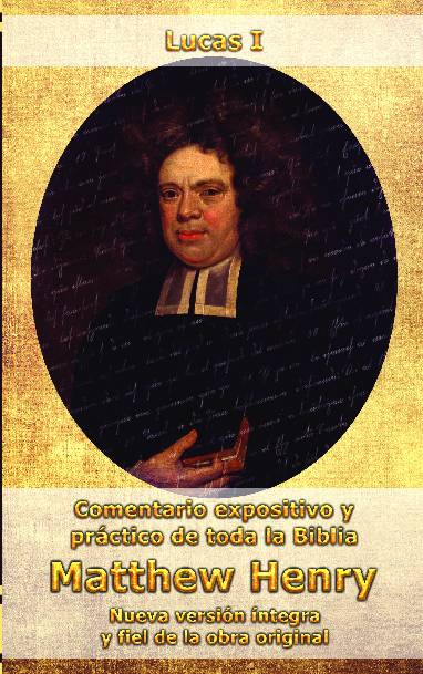 Comentario Matthew Henry – Lucas I (INT)