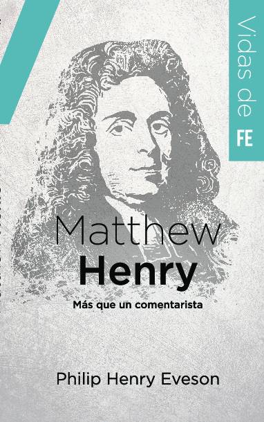 Matthew Henry. Más que un comentarista (INT)