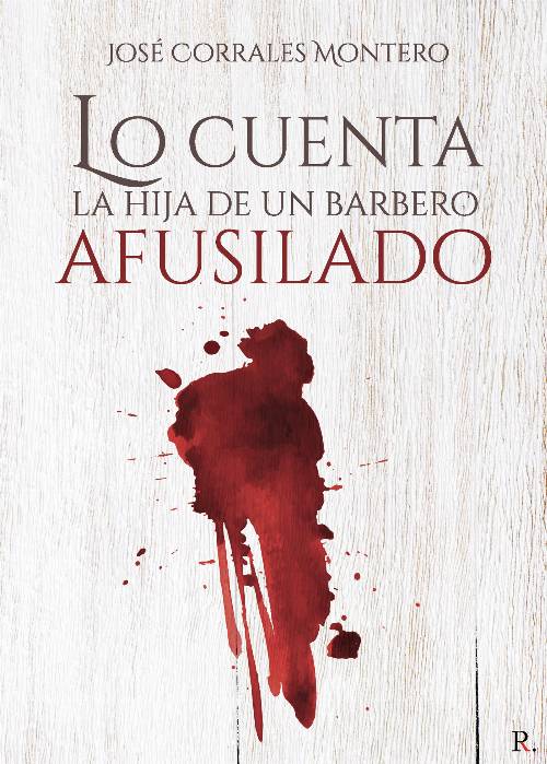 Lo cuenta la hija de un barbero afusilado