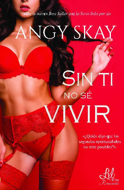 Sin ti no sé vivir (Precuela independiente de la trilogía Mi obsesión)