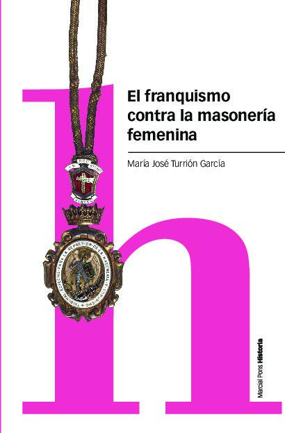 El franquismo contra la masonería femenina