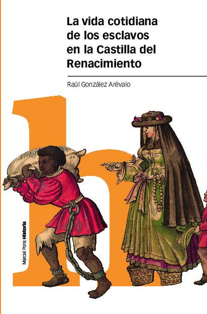 La vida cotidiana de los esclavos en la Castilla del Renacimiento