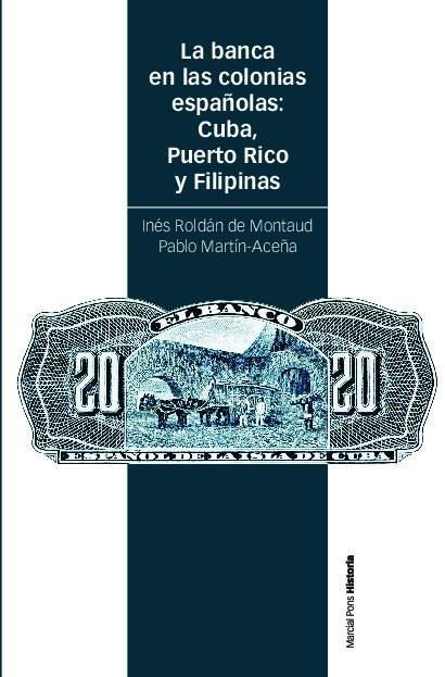 La banca en las colonias españolas: Cuba, Puerto Rico y Filipinas