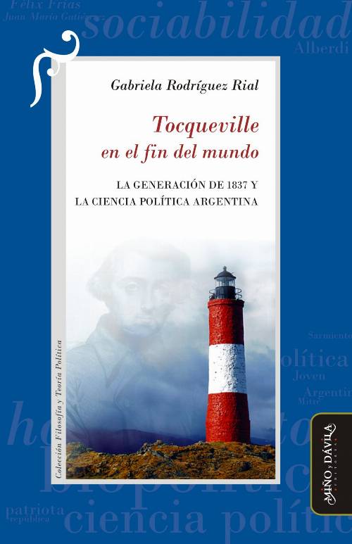 Tocqueville en el fin del mundo. La Generación de 1837 y la Ciencia Política argentina