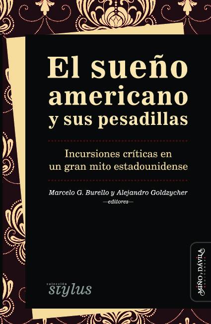 El sueño americano y sus pesadillas. Incursiones críticas en un gran mito estadounidense
