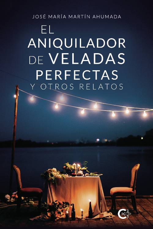 El aniquilador de veladas perfectas y otros relatos