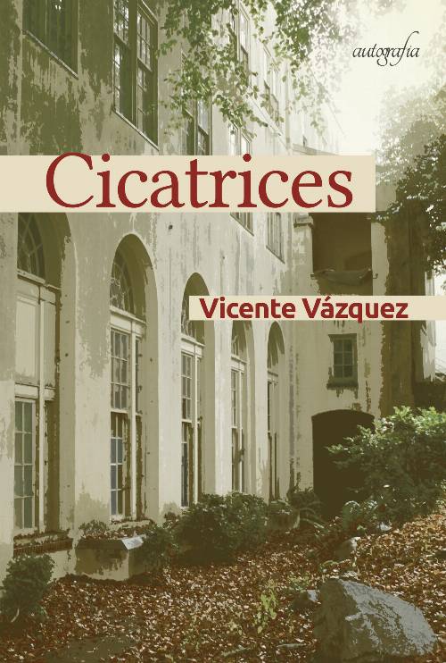 CICATRICES – Vicente Vazquez