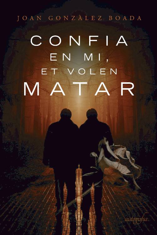 Confia en mi, et volen matar