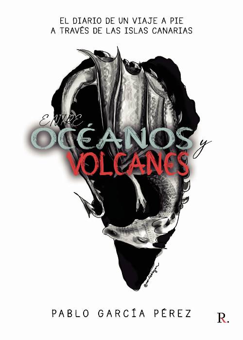 Entre océanos y volcanes: El diario de un viaje a pie a través de las Islas Canarias