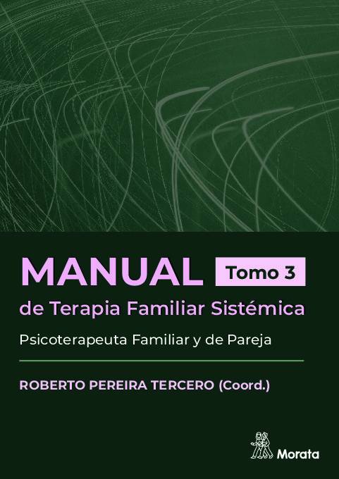 Manual de Terapia Familiar Sistemica Psicoterapeuta Familiar y de Pareja Tomo 3