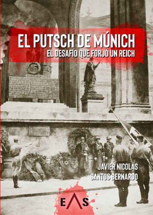 EL PUTSCH DE MÚNICH. EL DESAFÍO QUE FORJÓ UN REICH