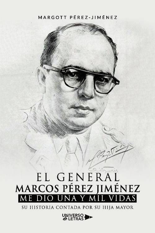 El General Marcos Pérez Jiménez me dio una y mil vidas