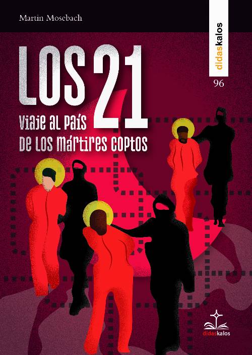 LOS 21. Viaje al país de los mártires coptos