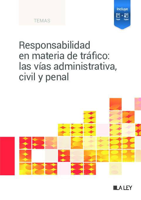 Responsabilidad en materia de trafico las vias administrativa civil y penal