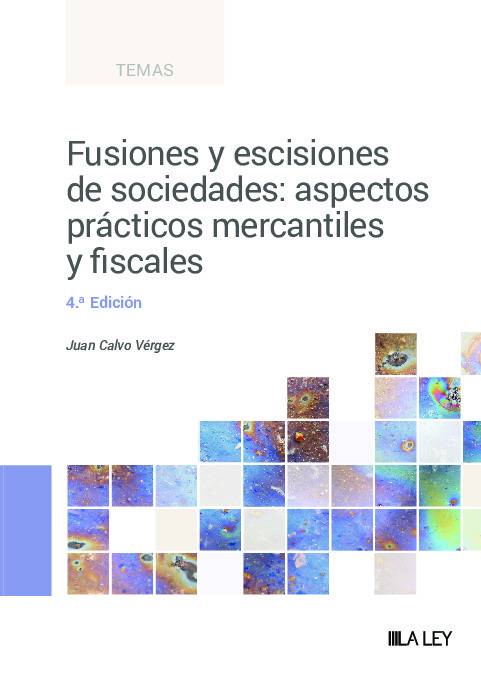 Fusiones y escisiones de sociedades aspectos practicos mercantiles y fiscales 4ª Edicion