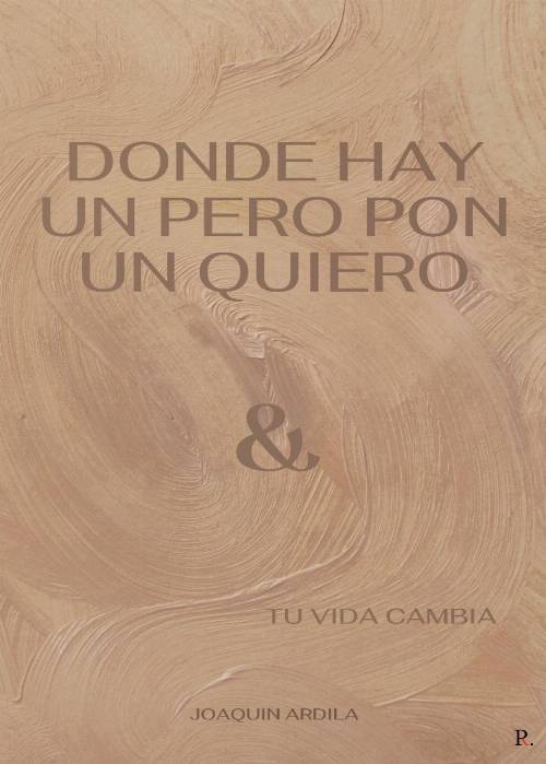 DONDE HAY UN PERO PON UN QUIERO (amp; TU VIDA CAMBIA)